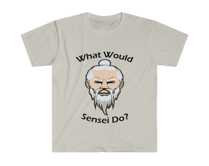 What Would Sensei Do T-Shirt by Amuzigu / Cotton / Unisex / Philosophical