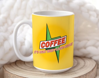Idiocracy Movie Mug: 'Coffee - It's What Tired Plants Crave' - 15oz Ceramic