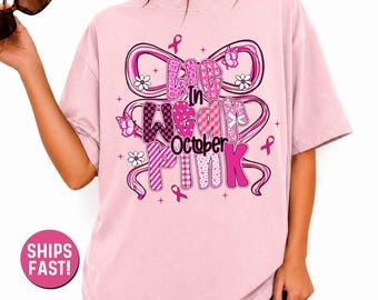 In October We Wear Pink Shirt, Breast Cancer Awareness Tee, Pink Ribbon Support Sweatshirt, Cancer Warrior Survivor Support Gift for Her