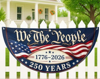 We The People Semicircle Fence Flag, USA 250th Anniversary Porch Bunting, 1776-2026 Patriotic Outdoor Decor