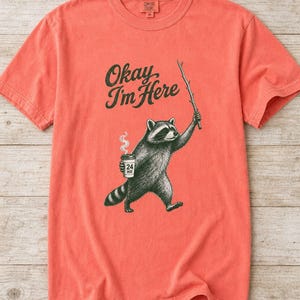 Okay I'm Here Raccoon T-Shirt, Stipple Raccoon with Coffee and Stick Graphic Tee, 24 Hour Gas Station Goblincore Shirt image 10