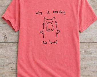 Why Is Everything So Loud Screaming Cat T-Shirt, Funny Doodle Cat Tee, Introvert Overstimulated Shirt, Minimalist Line Drawing