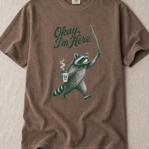Okay I'm Here Raccoon T-Shirt, Stipple Raccoon with Coffee and Stick Graphic Tee, 24 Hour Gas Station Goblincore Shirt image 17