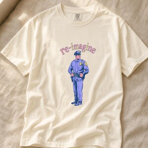 Re-imagine Police Officer T-Shirt Comic Style Cop Illustration Tee Community Reform Graphic Shirt Gift image 7