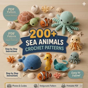 Puede incluir: Una colección de animales marinos de ganchillo, incluyendo una tortuga, un pulpo y un pez payaso, dispuestos alrededor de una pancarta que dice "200+ Sea Animals Crochet Patterns". La imagen también incluye texto que dice "PDF Pattern" y "Step by Step Instructions".
