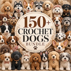 May include: A collection of 150+ crochet dog patterns. The image features a variety of handmade dog figures in different breeds and colors, with a central sign that reads "150+ Crochet Dogs Bundle". The dogs are arranged in a visually appealing display.
