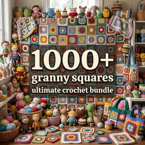May include: A display of handmade crochet items, such as granny squares, dolls, and bags, in various colours. The image includes the text "1000+ granny squares ultimate crochet bundle."
