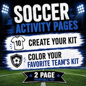 Puede incluir: Un gráfico digital para páginas de actividades de fútbol con el texto SOCCER ACTIVITY PAGES, CREATE YOUR KIT con un icono de camiseta, COLOR YOUR FAVORITE TEAM'S KIT con un icono de escudo y balón, y 2 PAGE PRINTABLE PDF abajo.