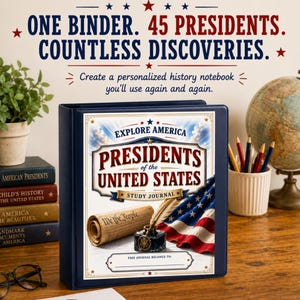 May include: A dark blue binder with a cover featuring the text Explore America Presidents of the United States Study Journal, a rolled parchment document, a quill pen in an inkwell, and an American flag. The cover includes a blank line for a name.