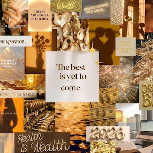 Può includere: Un collage dai toni dorati con citazioni e immagini ispiratrici. Il testo centrale recita "The best is yet to come." Si leggono anche "Dream Big" e "Health is Wealth." Il tema è l'aspirazione e il successo.