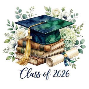May include: Watercolor illustration featuring a graduation cap atop a stack of books, with a diploma and floral accents. The cap is dark blue and green with a gold tassel and the year 2026. The words "Class of 2026" are written below.