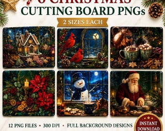 May include: A digital collection of 6 Christmas cutting board PNGs featuring festive scenes including a gingerbread house, red cardinals, hot cocoa, poinsettias, a snowman, and Santa Claus. The set includes 12 total files at 300 DPI.
