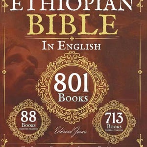 May include: A book cover with the title "ETHIOPIAN BIBLE" in gold lettering, with the text "In English" below. The cover includes the text "801 Books", "88 Books Printed Version", and "713 Books Digital Version". The author's name is "Edward Jones".