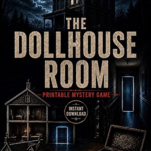 Puede incluir: Un juego de misterio imprimible titulado The Dollhouse Room, Hidden Dossier Case 022, con una ilustración oscura de una casa, una puerta brillante, una llave y una caja abierta, con el texto A miniature world. A real-life nightmare.