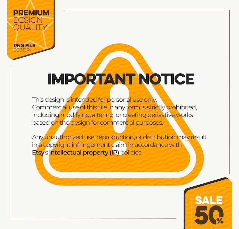 K&ouml;nnte beinhalten: Ein digitales Design mit einem gelben Warnschild mit der Aufschrift "IMPORTANT NOTICE". Das Design enth&auml;lt Text zur pers&ouml;nlichen Nutzung und zu Urheberrechtsbeschr&auml;nkungen sowie ein "SALE 50%"-Etikett. Es ist als PNG-Datei mit Premium-Designqualit&auml;t gekennzeichnet.