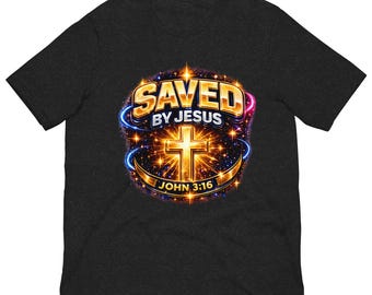 Saved by Jesus Unisex t-shirt