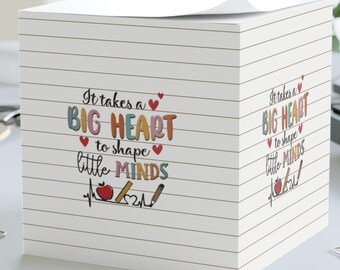 Teacher Gift It Takes a Big Heart to Shape Little Minds Note Cube, Desk Memo Block Valentines Gift