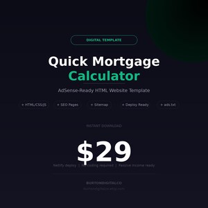 May include: Digital template graphic with the text "Quick Mortgage Calculator" in white and green. The image also includes the text "AdSense-Ready HTML Website Template" and the price "$29". Additional text includes "HTML/CSS/JS", "SEO Pages", "Sitemap", "Deploy Ready", and "ads.txt".