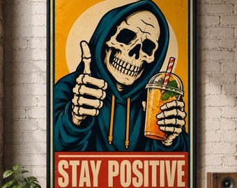 Stay Positive Skeleton Poster, Funny Coffee Wall Art, Retro Gothic Motivational Print, Dark Humor Kitchen Decor, Halloween Canvas