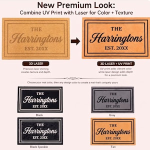 May include: A rectangular doormat comparison graphic showing laser etching versus UV printing. The text reads New Premium Look, The Harringtons, and EST. 20XX. Examples include black, gray, black speckle, and tan mats with black text.