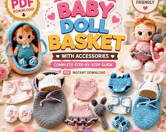 May include: A digital PDF guide titled Baby Doll Basket with Accessories, featuring crochet patterns for a doll, a basket, clothing, and a small toy. The guide includes step-by-step instructions for creating these items.