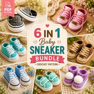 May include: A digital PDF pattern for a 6 in 1 baby sneaker bundle featuring crochet instructions for various styles of infant footwear including high-top sneakers, low-top shoes, and booties in colors like gray, pink, teal, brown, and purple.