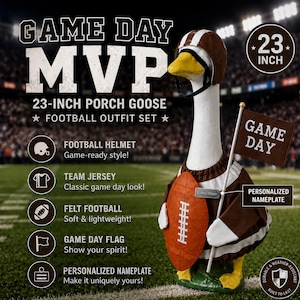 May include: A 23-inch porch goose statue wearing a brown and white football jersey and a brown helmet. The goose holds a felt football and a flag with the text GAME DAY. A personalized nameplate is attached to the jersey, and the text GAME DAY MVP is visible.