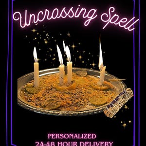 May include: A silver tray containing four lit white candles, dried herbs, and citrus slices, with a bundle of sage tied with string. The text reads Uncrossing Spell, Personalized, and 24-48 Hour Delivery, framed by a purple neon-style border.