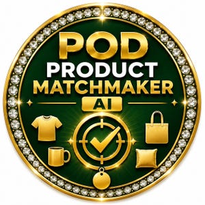 May include: A circular emblem with a dark green center and a gold border encrusted with diamonds. The text POD PRODUCT MATCHMAKER AI is centered in gold. Below, a gold target icon with a checkmark is surrounded by gold icons of a t-shirt, mug, tote bag, and pillow.