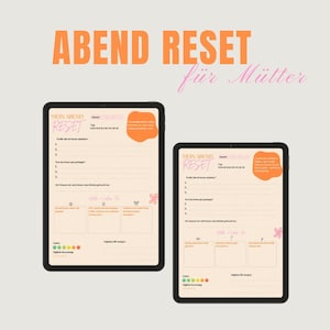 Può includere: Due tablet digitali che mostrano un modello di pianificatore della routine serale color beige intitolato ABEND RESET für Mütter. Il layout include sezioni per riflessioni quotidiane, attività e un tracker dell'umore con cerchi colorati in un formato pulito.