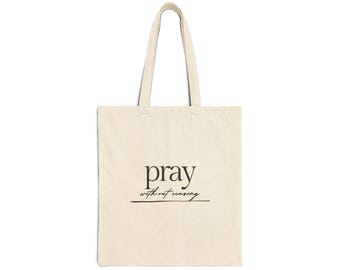 Scripture - Cotton Canvas Tote Bag - Pray without ceasing - Scripture Faith Gift