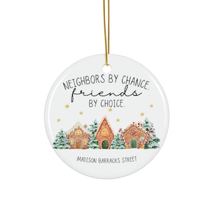 Personalized Neighbors by Chance Friends by Choice Gift, Street Name Holiday Decor, Neighbor Appreciation,
