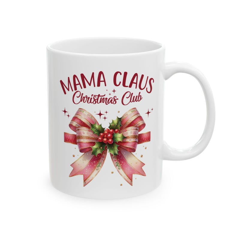 Ceramic Mug, Mama Claus Christmas Club With Coquette Bow, Holiday