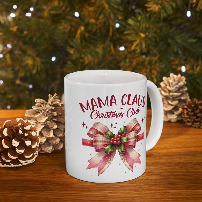 Ceramic Mug, Mama Claus Christmas Club With Coquette Bow, Holiday