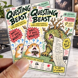 May include: A rectangular trading card featuring a green, furry creature with antlers and the text Questing Beast, The Unnecessarily Complicated Creature. The card includes a hamster holding cards, a list of abilities, and the text Wait... It Does What?!