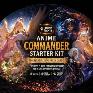 May include: A circular graphic for an Anime Commander Starter Kit featuring 10 essential MTG proxy cards. The design displays various anime-style characters against a dark, cosmic background with glowing elements and the text Furist Prints.