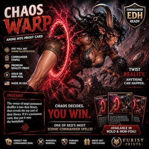 May include: Chaos Warp anime MTG proxy card featuring a horned demon emerging from a glowing red portal. The card text reads Chaos Warp, Twist Reality, and Instant. Includes game rules, Commander EDH Ready badge, and Furist Prints logo on a dark background.