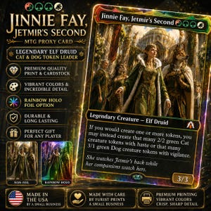 May include: A Jinnie Fay, Jetmir's Second MTG proxy card featuring a legendary elf druid illustration. The card displays text detailing token creation abilities, a 3/3 power and toughness, and a gold border. It includes non-foil and rainbow holo options.