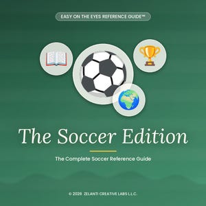 Puede incluir: Fondo verde con el título "The Soccer Edition" y el subtítulo "The Complete Soccer Reference Guide". La imagen incluye un balón de fútbol, un trofeo, un libro y un globo. El texto "EASY ON THE EYES REFERENCE GUIDE™" está en la parte superior.