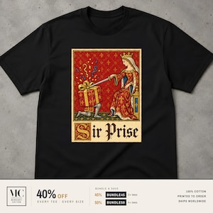 Camiseta Sir Prise, Camiseta divertida de caballero con juego de palabras sorpresa, Camiseta con gráfico de meme medieval, Regalo para fiesta de cumpleaños, Humor inesperado, Camiseta de arte medieval maldita