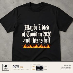 Misschien ben ik in 2020 aan Covid overleden en is dit de hel (T-shirt), gotisch T-shirt met vlammen in zwarte letters, grappig T-shirt met zwarte humor (meme), sarcastisch cadeau voor hem