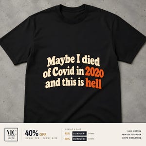 Maybe I Died Of Covid In 2020 And This Is Hell Shirt, Retro 70s Groovy Meme Tee, Funny Pandemic Humor Graphic Tee, Sarcastic Gift For Him