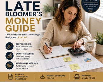 Late Bloomer Money Guide | Debt Freedom, Investing, Retirement After 40 (PDF Download)