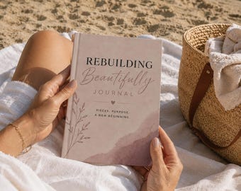 Rebuilding Beautifully Journal | Healing, New Beginnings, Self-Reflection Notebook