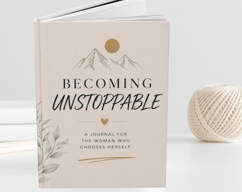 Becoming Unstoppable Journal | Women's Self-Growth, Confidence Notebook, Personal Development