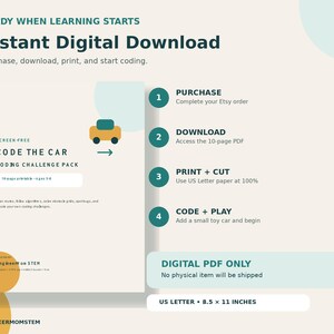 May include: A digital download coding challenge pack titled Code The Car, featuring a 10-page PDF for ages 5-8. The graphic includes instructions to purchase, download, print, cut, and play using US Letter 8.5 x 11 inch paper. Digital PDF only.