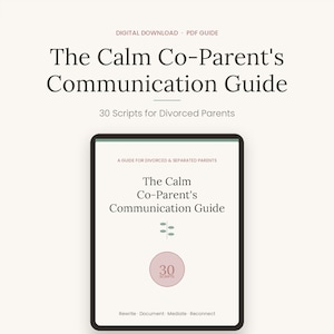 May include: A digital PDF guide titled "The Calm Co-Parent's Communication Guide" with the subtitle "30 Scripts for Divorced Parents." The guide is displayed on a tablet with a black border and a white background. The guide's cover features text and a circular graphic.