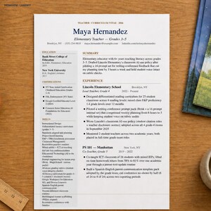 May include: A resume for Maya Hernandez, an elementary teacher. The document includes her education, certifications, skills, and work experience at Lincoln Elementary School and PS 101 Manhattan. The resume is on a white background with black text.