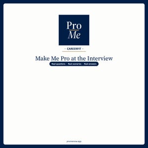 May include: A white background with a dark blue border features the text "Pro Me" in a dark blue square. Below, the text "Make Me Pro at the Interview" is displayed, with the tagline "Real questions. Real scenarios. Real answers."