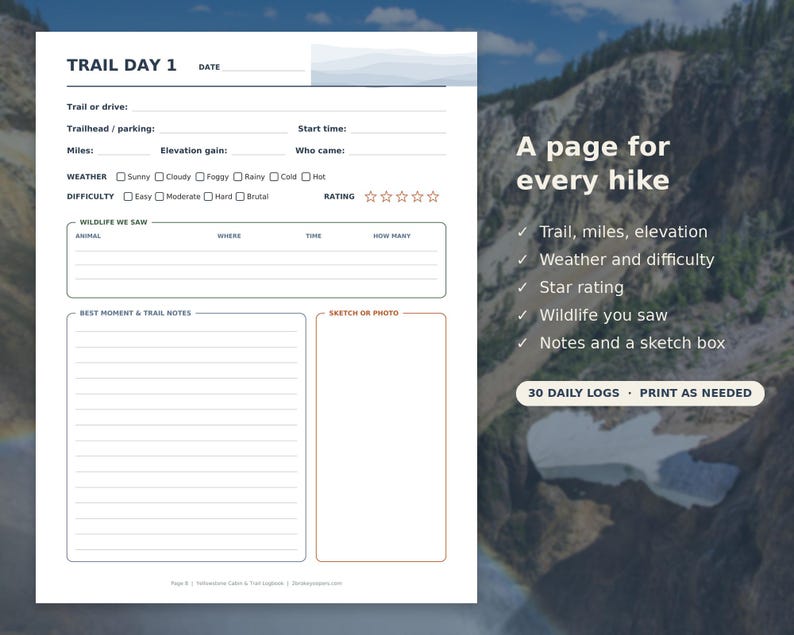 May include: A white hiking log page titled TRAIL DAY 1 with fields for trail name, date, miles, elevation, weather, and difficulty. It includes sections for wildlife sightings, notes, and a sketch box, plus text stating 30 DAILY LOGS.